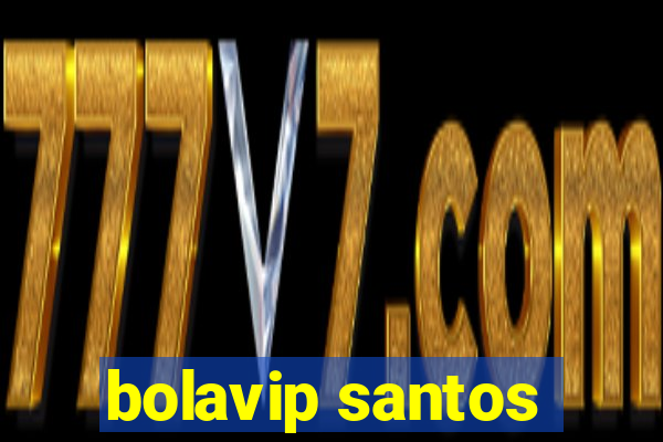 bolavip santos